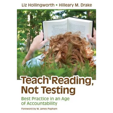 Teach Reading, Not Testing: Best Practice in an Age of Accountability
