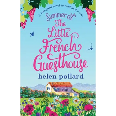 Summer at the Little French Guesthouse: A feel good novel to read in the sun