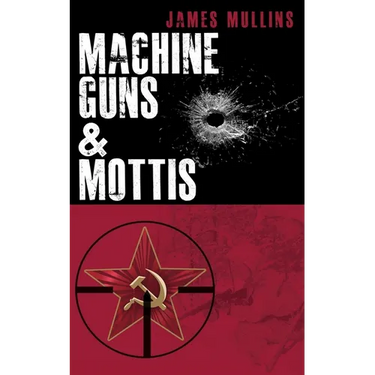 Machine Guns & Mottis: (Book V in The Winter Sniper Series)
