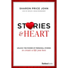 Stories and Heart: Unlock the Power of Personal Stories to Create a Life You Love