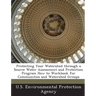 Protecting Your Watershed Through a Source Water Assessment and Protection Program How to Workbook for Communities and Watershed Groups