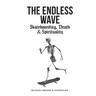 The Endless Wave: Skateboarding, Death & Spirituality