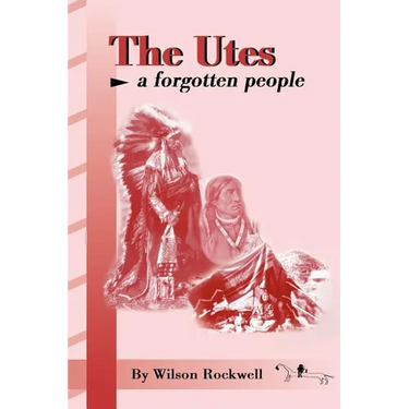 The Utes: A Forgotten People