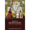 What is Hinduism?: A Student's Introduction