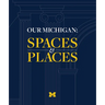 Our Michigan: Spaces and Places