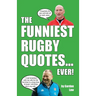 The Funniest Rugby Quotes... Ever!