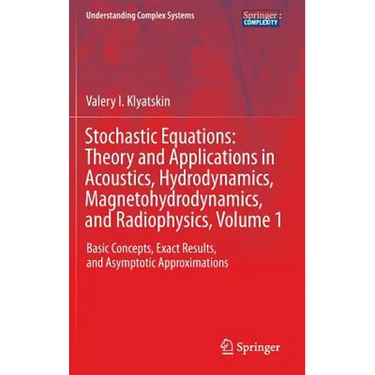 Stochastic Equations: Theory and Applications in Acoustics, Hydrodynamics, Magnetohydrodynamics, and Radiophysics, Volume 1: Basic Concepts, Exact Res