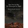 One Star By Day Six Thousand By Night: Discovering the Universe