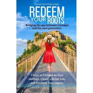 Redeem Your Roots: 7 Keys to Connect to Your Heritage, Create a Richer Life, and Continue Your Legacy