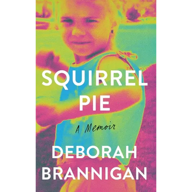Squirrel Pie: A Memoir