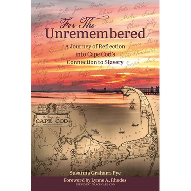 For the Unremembered: A Journey of Reflection Into Cape Cod's Connection to Slavery