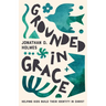 Grounded in Grace: Helping Kids Build Their Identity in Christ