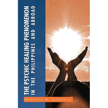 The Psychic Healing Phenomenon in the Philippines and in Other Countries