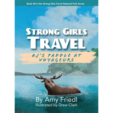 Strong Girls Travel: AJ's Paddle at Voyageurs