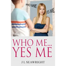 Who me.. Yes Me