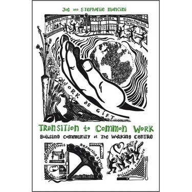 Transition to Common Work: Building Community at the Working Centre