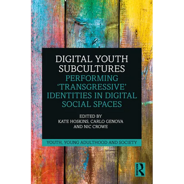 Digital Youth Subcultures: Performing 'Transgressive' Identities in Digital Social Spaces