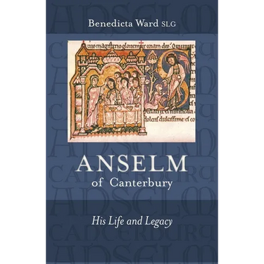 Anselm of Canterbury: His Life and Legacy