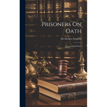 Prisoners On Oath: Present And Future