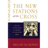 The New Stations of the Cross: The Way of the Cross According to Scripture