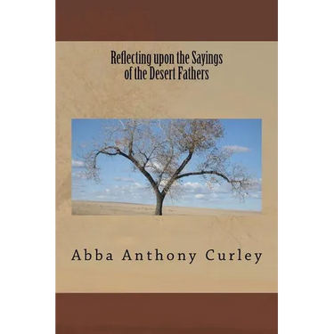 Reflecting upon the Sayings of the Desert Fathers