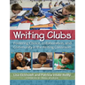 Writing Clubs: Fostering Community, Collaboration, and Choice in the Writing Classroom