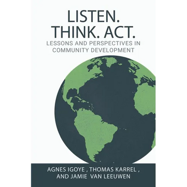 Listen. Think. Act.: Lessons and Perspectives in Community Development