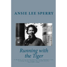 Running with the Tiger: A Memoir of an Extraordinary Young Woman's Life in Hong Kong, China, The South Pacific and POW Camp