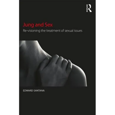 Jung and Sex: Re-visioning the treatment of sexual issues
