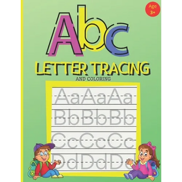 ABC Letter Tracing And Coloring: Handwriting Practice Book for Preschoolers - A Fun Book to Practice Writing Alphabet for Kids Ages 3-5