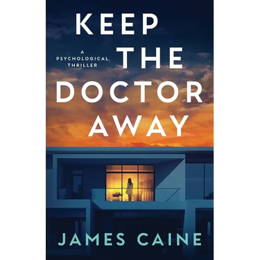 Keep The Doctor Away: A Psychological Thriller