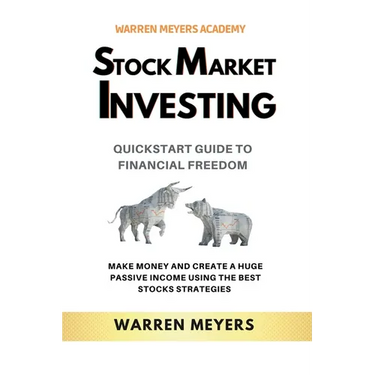 Stock Market Investing QuickStart Guide to Financial Freedom Make Money and Create a Huge Passive Income Using the Best Stocks Strategies