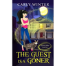 The Guest is a Goner (A humorous paranormal cozy mystery)