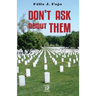 Don't ask about them