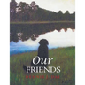 Our Friends