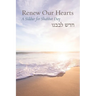 Renew Our Hearts: A Siddur for Shabbat Day