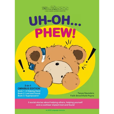 Uh Oh... Phew!: 3 fun-filled Bear Buddies learning adventure stories about helping others, helping yourself, and a cochlear implant lost and found!