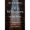 Whispers in the Pews: Evangelical Uniformity in a Divided America