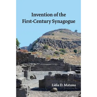 Invention of the First-Century Synagogue