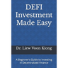 DEFI Investment Made Easy: A Beginner's Guide to Investing in Decentralized Finance