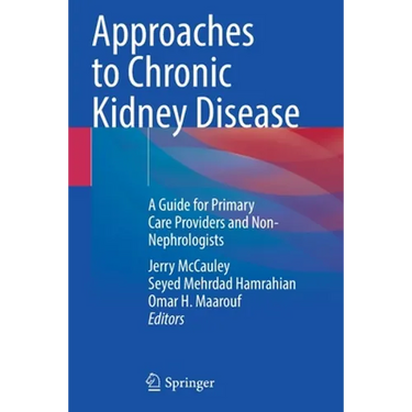 Approaches to Chronic Kidney Disease: A Guide for Primary Care Providers and Non-Nephrologists