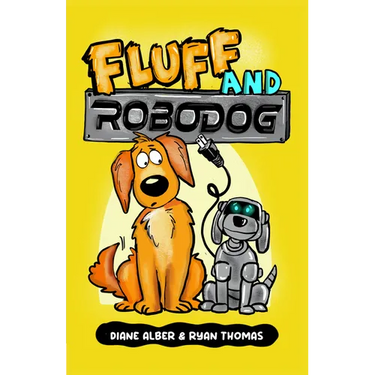 Fluff and Robo Dog: (Fluff and Robo Dog- Dyslexia-Friendly, Funny, Illustrated Chapter Books for Kids)