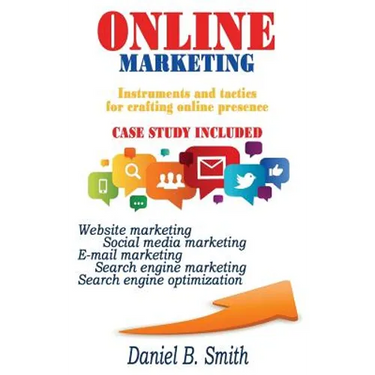 Online Marketing: Instruments and tactics for crafting online presence