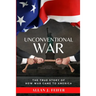 Unconventional War: The True Story of How War Came to America