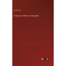 A Manual of Military Telegraphy