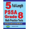 5 Full-Length PSSA Grade 8 Math Practice Tests: The Practice You Need to Ace the PSSA Math Test