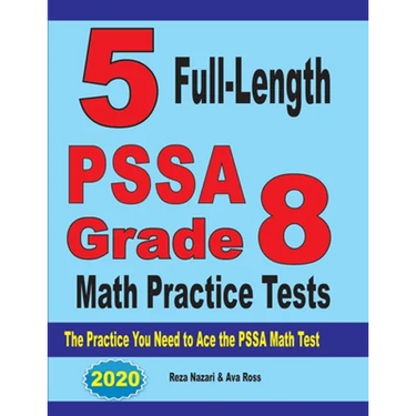 5 Full-Length PSSA Grade 8 Math Practice Tests: The Practice You Need to Ace the PSSA Math Test