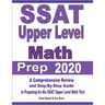 SSAT Upper Level Math Prep 2020: A Comprehensive Review and Step-By-Step Guide to Preparing for the SSAT Upper Level Math Test