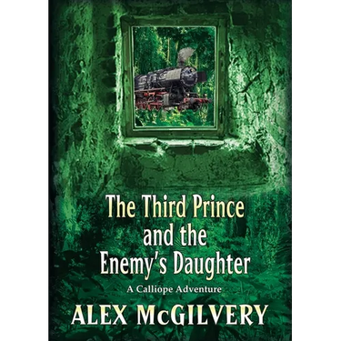The Third Prince and the Enemy's Daughter: A Calliope Novel