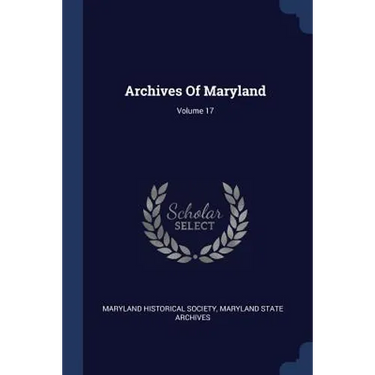 Archives Of Maryland; Volume 17